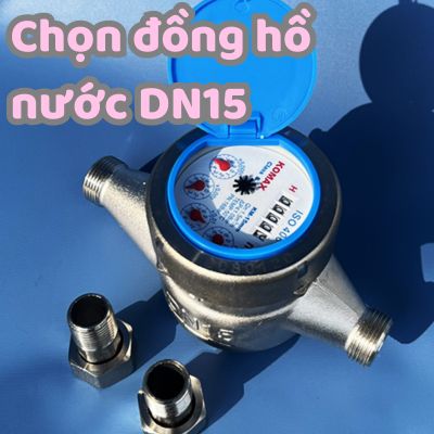 Chọn đồng hồ nước DN15