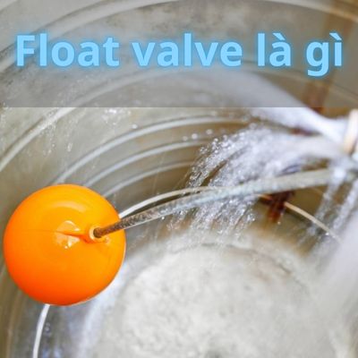 float valve là gì