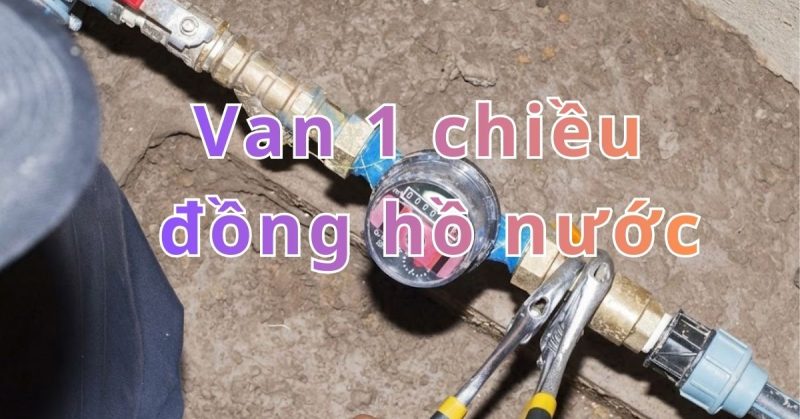 van 1 chiều đồng hồ nước
