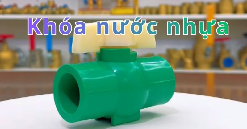 khóa nước nhựa